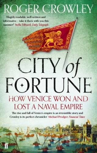 Cover of City of Fortune: How Venice Won and Lost a Naval Empire