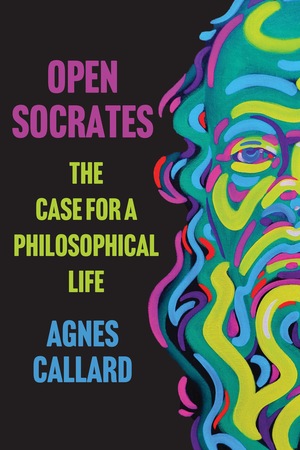 Cover of Open Socrates: The Case for a Philosophical Life