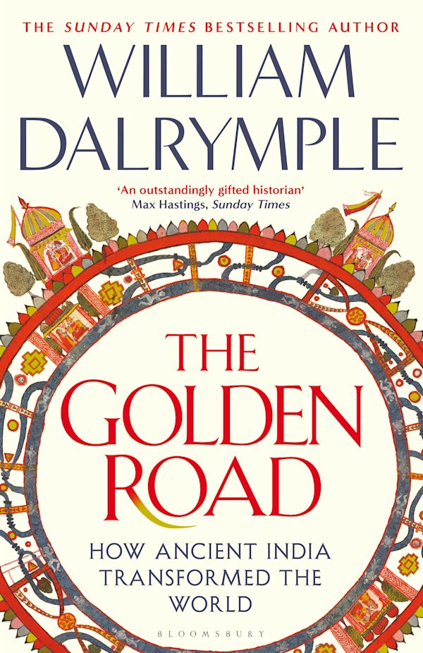 Cover of The Golden Road: How Ancient India Transformed the World
