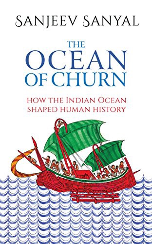 Cover of The Ocean of Churn: How the Indian Ocean Shaped Human History