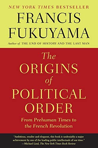 Cover of The Origins of Political Order: From Prehuman Times to the French Revolution